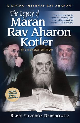 The Legacy of Maran Rav Aharon Kotler