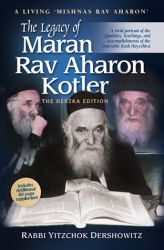 The Legacy of Maran Rav Aharon Kotler