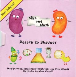 Mish & Mush: Pesach to Shavuos