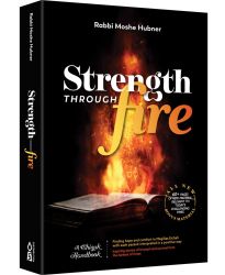 Strength Through Fire: A Chizuk Handbook