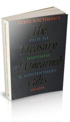 The Treasury of Unearned Gifts: Rebbe Nachman’s Path to Happiness and Contentment in  Life