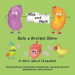 Mish & Mush, Spin a Dreidel  Story