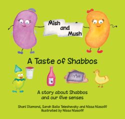 Mish & Mush, A Taste of Shabbos