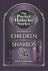 The Pocket Halacha Series: Halachos of Children on Shabbos