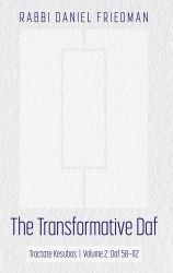 The Transformative Daf: Kesubos, Volume 2 : Daf 58-112