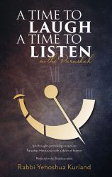 A Time To Laugh; A Time To Listen On The Parashah