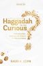 Haggadah for the Curious Volume 2